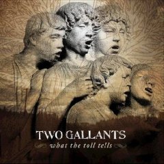 two gallants - what the toll tells