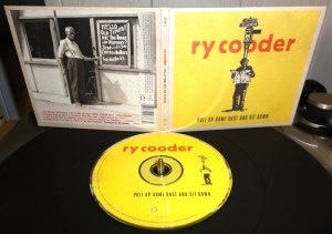 ry cooder, pull up some dust and sit down